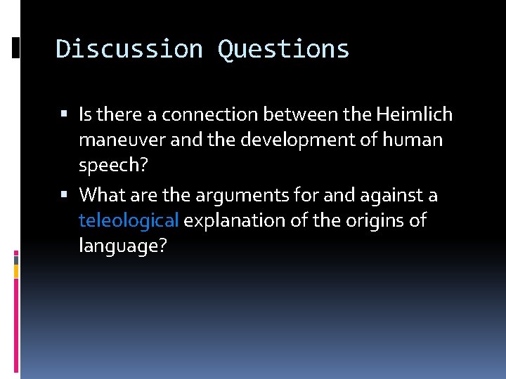 Discussion Questions Is there a connection between the Heimlich maneuver and the development of