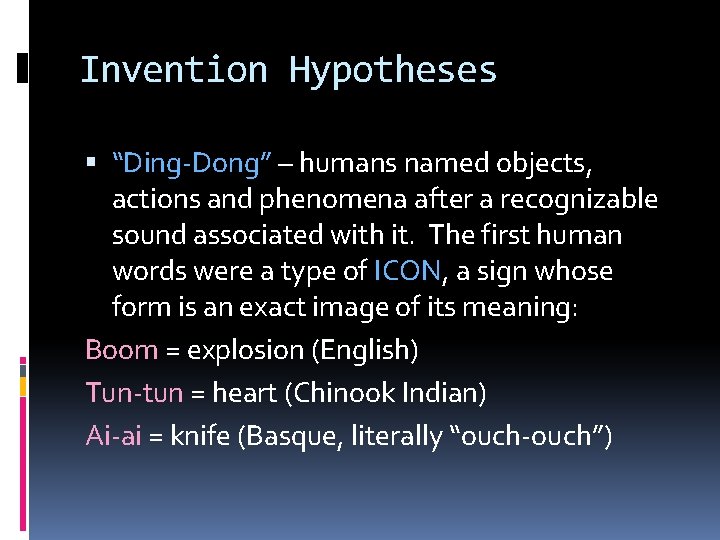 Invention Hypotheses “Ding-Dong” – humans named objects, actions and phenomena after a recognizable sound