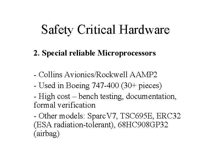 Safety Critical Hardware 2. Special reliable Microprocessors - Collins Avionics/Rockwell AAMP 2 - Used