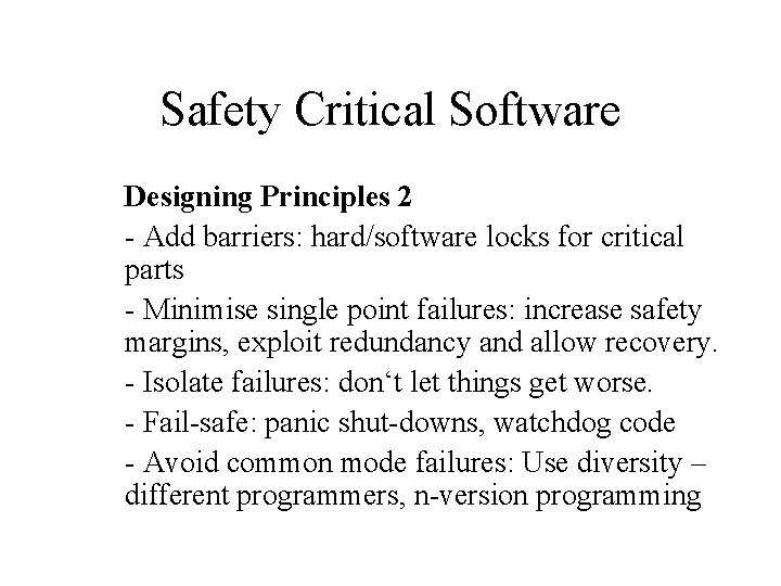 Safety Critical Software Designing Principles 2 - Add barriers: hard/software locks for critical parts