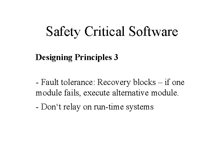 Safety Critical Software Designing Principles 3 - Fault tolerance: Recovery blocks – if one
