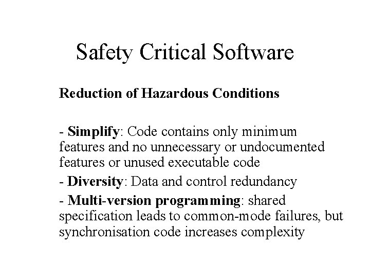 Safety Critical Software Reduction of Hazardous Conditions - Simplify: Code contains only minimum features