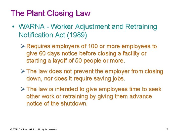 The Plant Closing Law • WARNA - Worker Adjustment and Retraining Notification Act (1989)