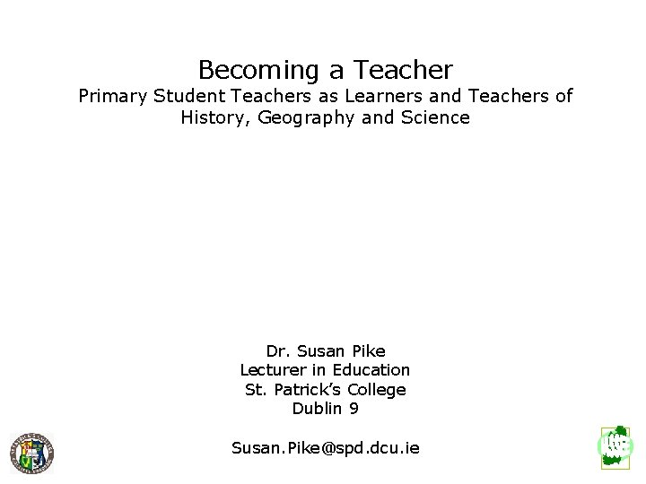 Becoming a Teacher Primary Student Teachers as Learners and Teachers of History, Geography and