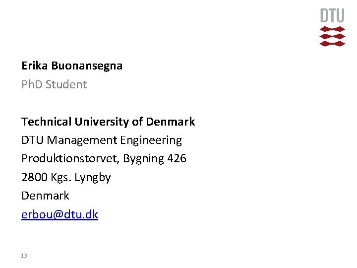 Erika Buonansegna Ph. D Student Technical University of Denmark DTU Management Engineering Produktionstorvet, Bygning