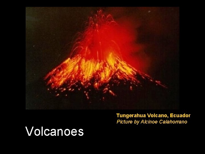 Volcanoes Tungerahua Volcano, Ecuador Picture by Alcinoe Calahorrano 