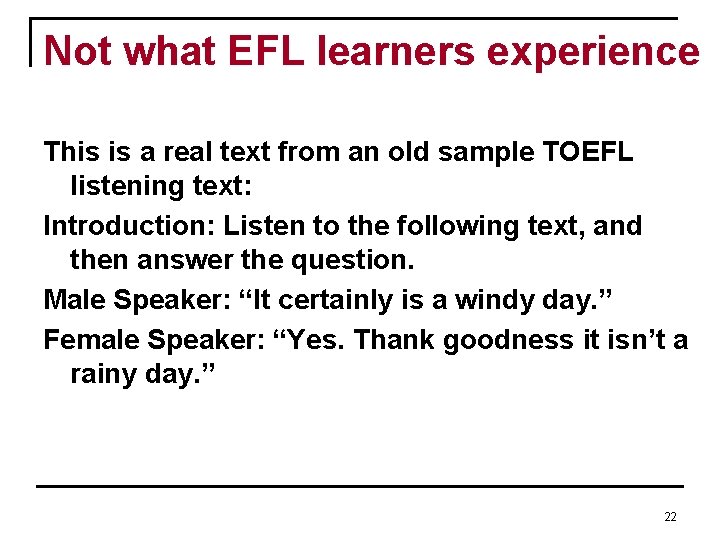 Not what EFL learners experience This is a real text from an old sample Not what EFL learners experience This is a real text from an old sample