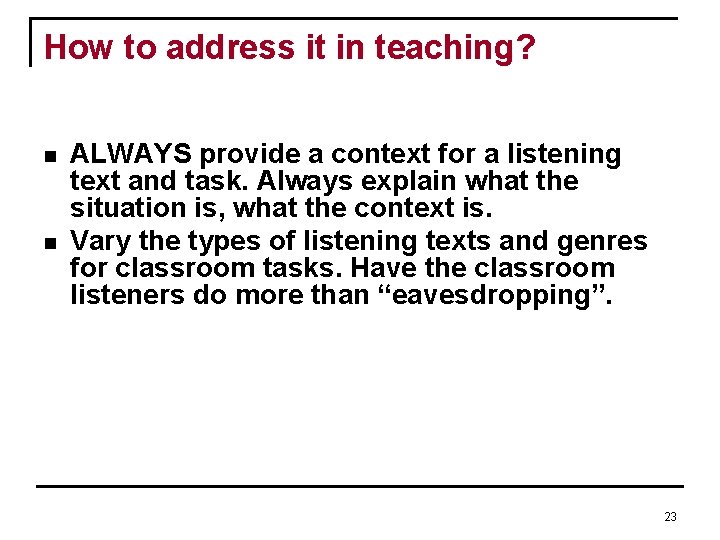 How to address it in teaching? n n ALWAYS provide a context for a How to address it in teaching? n n ALWAYS provide a context for a