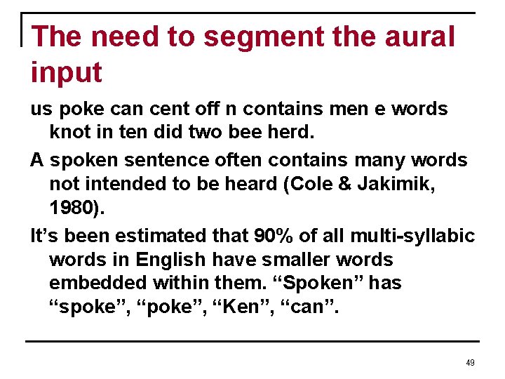 The need to segment the aural input us poke can cent off n contains The need to segment the aural input us poke can cent off n contains