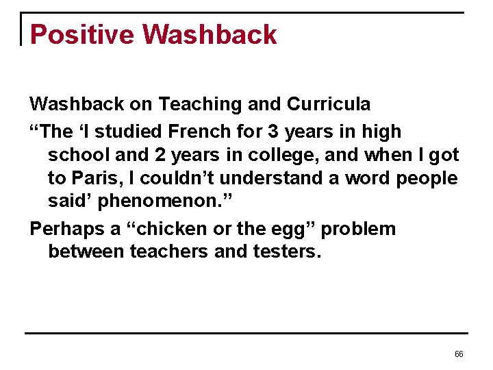 Positive Washback on Teaching and Curricula “The ‘I studied French for 3 years in Positive Washback on Teaching and Curricula “The ‘I studied French for 3 years in