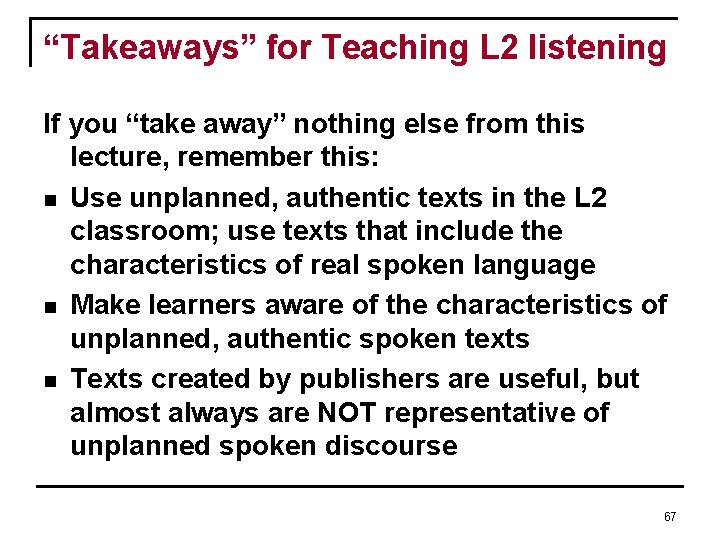 “Takeaways” for Teaching L 2 listening If you “take away” nothing else from this “Takeaways” for Teaching L 2 listening If you “take away” nothing else from this