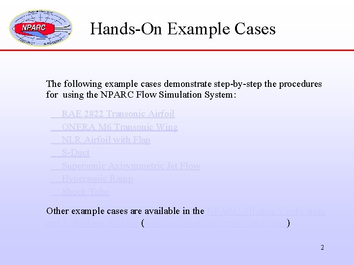 Hands-On Example Cases The following example cases demonstrate step-by-step the procedures for using the