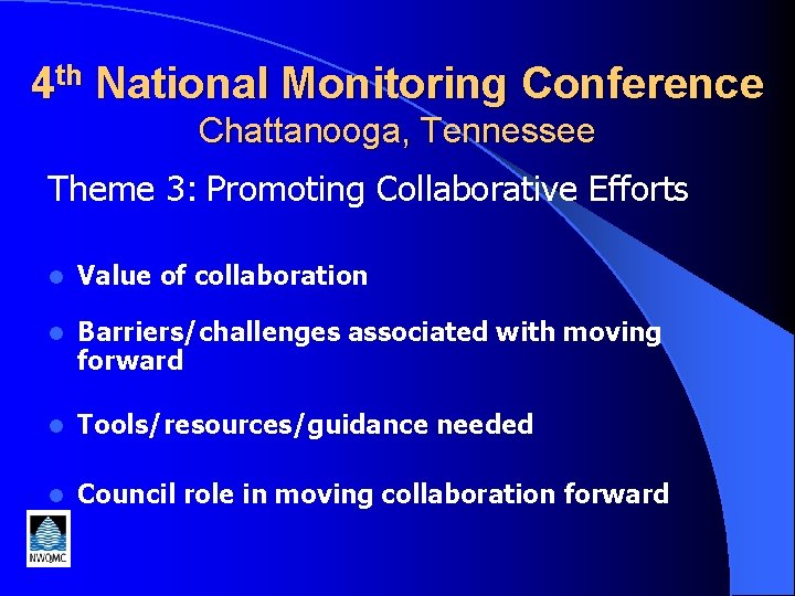 4 th National Monitoring Conference Chattanooga, Tennessee Theme 3: Promoting Collaborative Efforts l Value