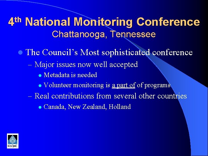 4 th National Monitoring Conference Chattanooga, Tennessee l The Council’s Most sophisticated conference –