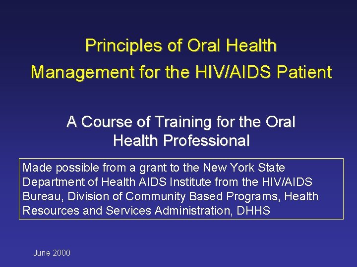 Principles of Oral Health Management for the HIV/AIDS Patient A Course of Training for