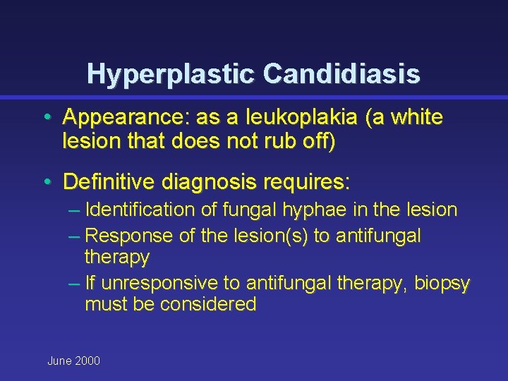Hyperplastic Candidiasis • Appearance: as a leukoplakia (a white lesion that does not rub