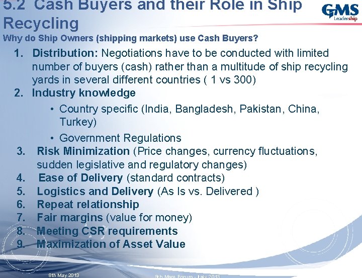 5. 2 Cash Buyers and their Role in Ship Recycling Why do Ship Owners