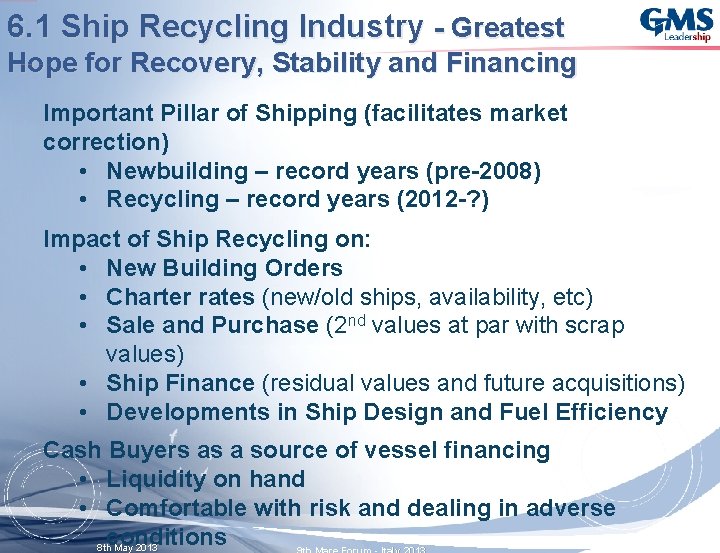 6. 1 Ship Recycling Industry - Greatest Hope for Recovery, Stability and Financing Important