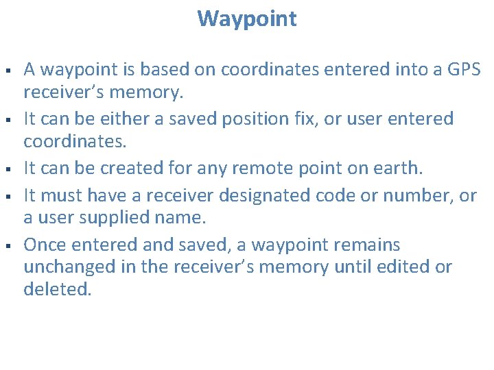 Waypoint § § § A waypoint is based on coordinates entered into a GPS