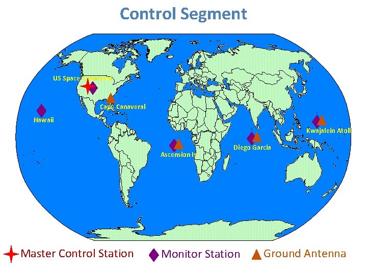 Control Segment US Space Command Cape Canaveral Hawaii Kwajalein Atoll Ascension Is. Master Control