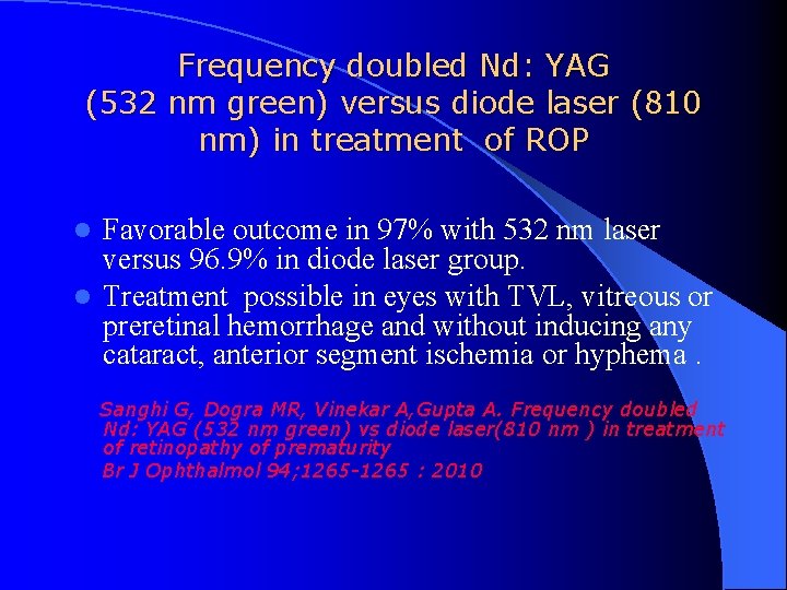 Frequency doubled Nd: YAG (532 nm green) versus diode laser (810 nm) in treatment