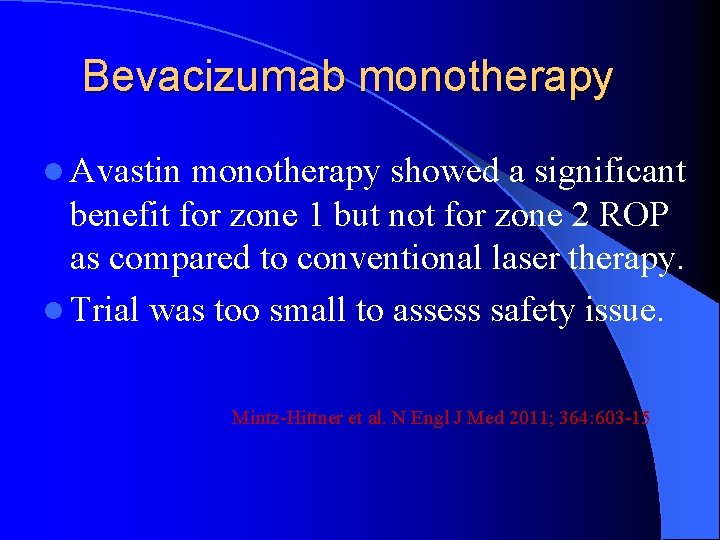 Bevacizumab monotherapy l Avastin monotherapy showed a significant benefit for zone 1 but not