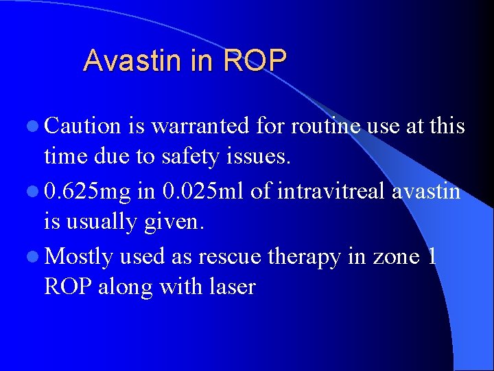 Avastin in ROP l Caution is warranted for routine use at this time due