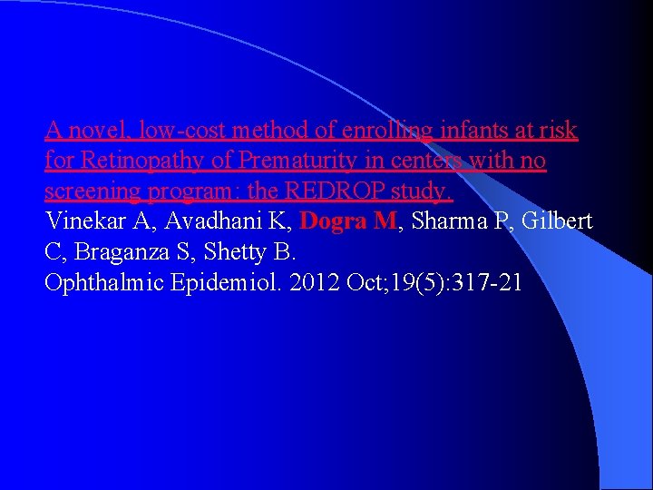 A novel, low-cost method of enrolling infants at risk for Retinopathy of Prematurity in