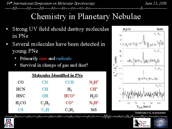 June 25, 2009 64 th International Symposium on Molecular Spectroscopy Chemistry in Planetary Nebulae