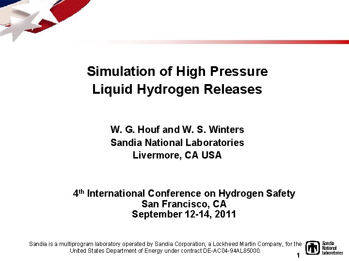 Simulation of High Pressure Liquid Hydrogen Releases W. G. Houf and W. S. Winters
