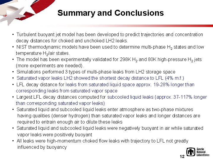 Summary and Conclusions • Turbulent buoyant jet model has been developed to predict trajectories