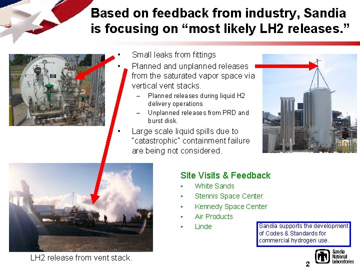 Based on feedback from industry, Sandia is focusing on “most likely LH 2 releases.