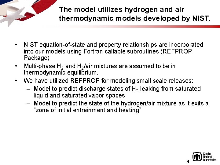 The model utilizes hydrogen and air thermodynamic models developed by NIST. • • •
