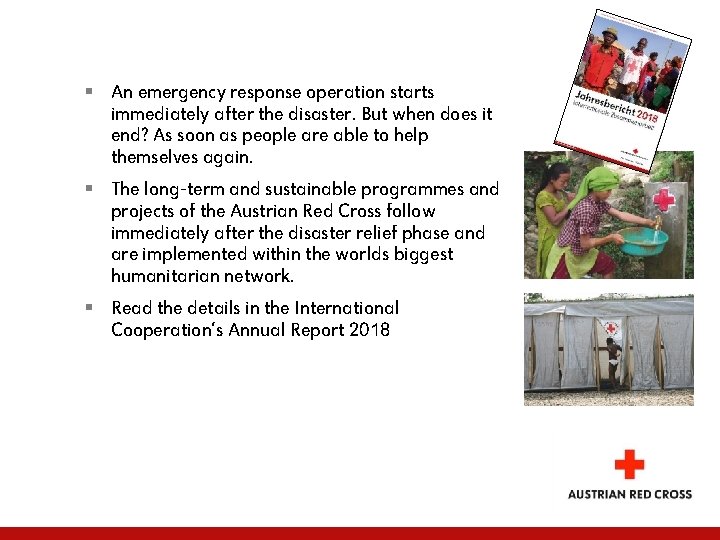 § An emergency response operation starts immediately after the disaster. But when does it