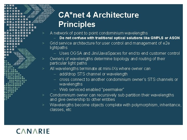 CA*net 4 Architecture Principles > A network of point to point condominium wavelengths –