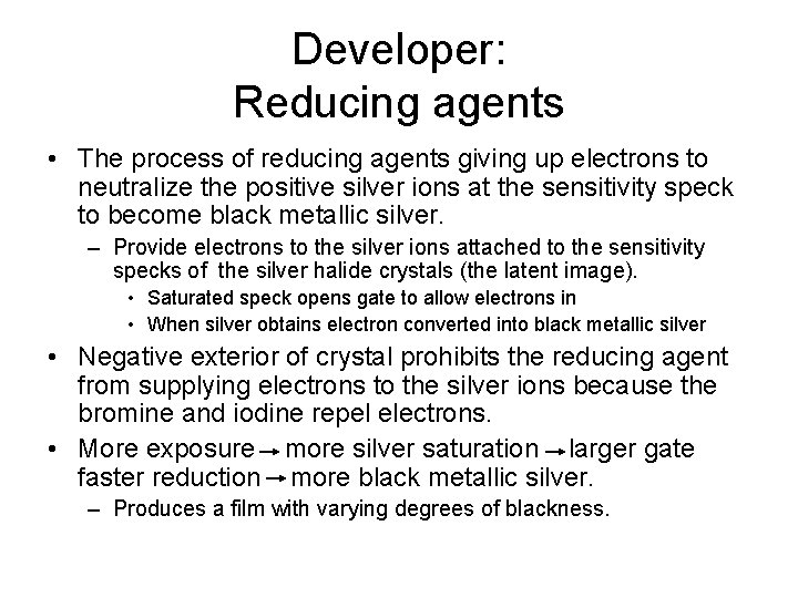 Developer: Reducing agents • The process of reducing agents giving up electrons to neutralize