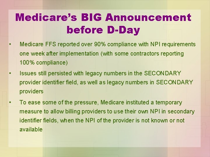 Medicare’s BIG Announcement before D-Day • Medicare FFS reported over 90% compliance with NPI
