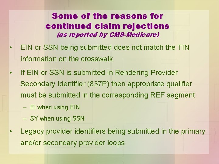 Some of the reasons for continued claim rejections (as reported by CMS-Medicare) • EIN