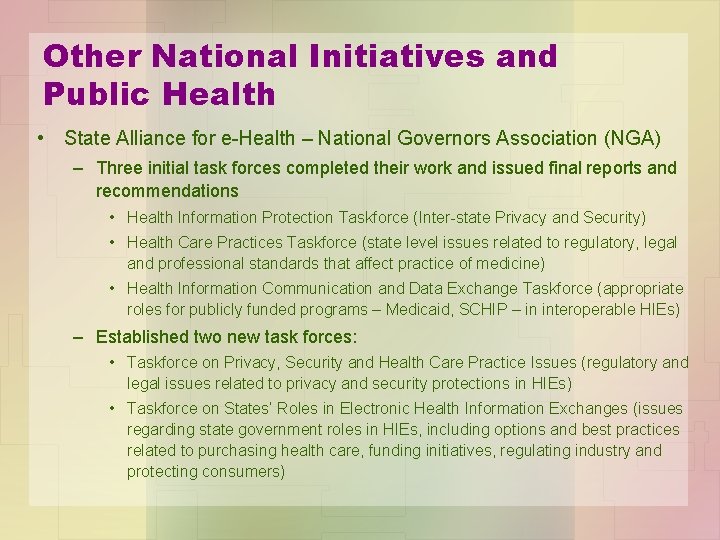 Other National Initiatives and Public Health • State Alliance for e-Health – National Governors