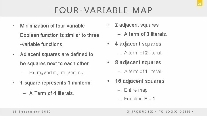 FOUR-VARIABLE MAP • Minimization of four-variable • – A term of 3 literals. Boolean