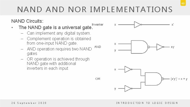 NAND NOR IMPLEMENTATIONS NAND Circuits: • The NAND gate is a universal gate. –