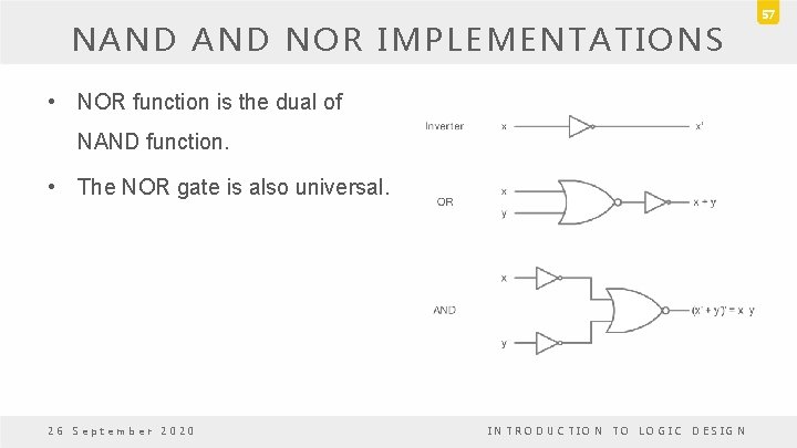 NAND NOR IMPLEMENTATIONS • NOR function is the dual of NAND function. • The