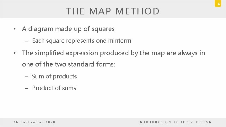 THE MAP METHOD • A diagram made up of squares – Each square represents