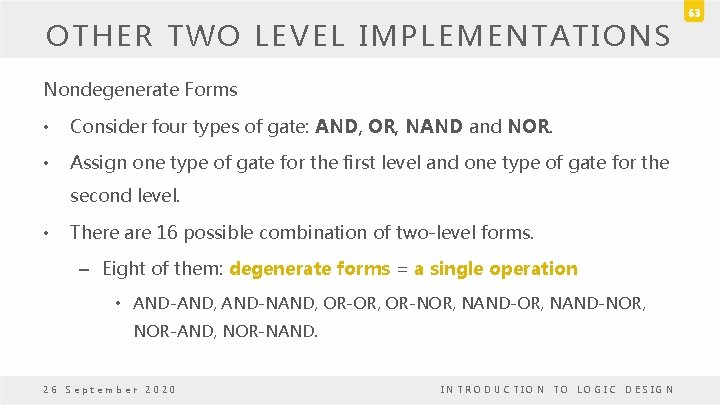 OTHER TWO LEVEL IMPLEMENTATIONS Nondegenerate Forms • Consider four types of gate: AND, OR,