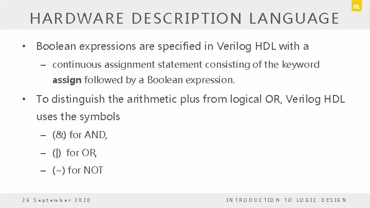 HARDWARE DESCRIPTION LANGUAGE • Boolean expressions are specified in Verilog HDL with a –