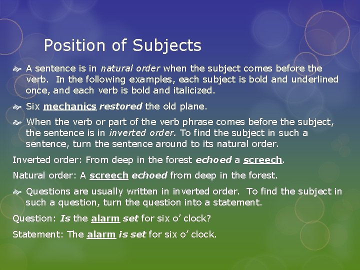 Position of Subjects A sentence is in natural order when the subject comes before