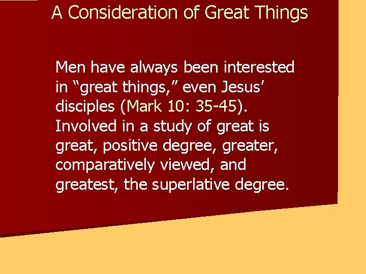 A Consideration of Great Things Men have always been interested in “great things, ”