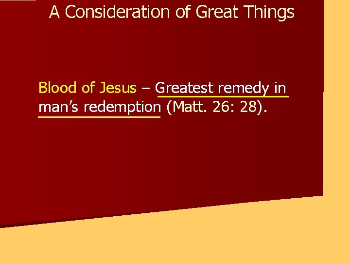 A Consideration of Great Things Blood of Jesus – Greatest remedy in man’s redemption