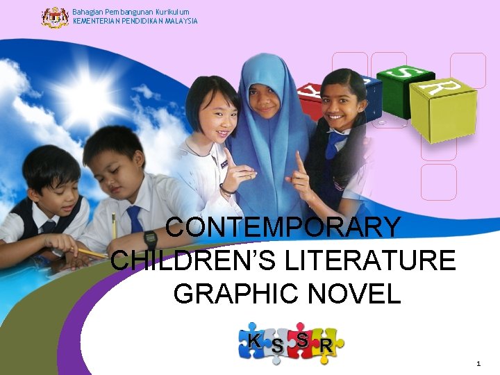 Bahagian Pembangunan Kurikulum KEMENTERIAN PENDIDIKAN MALAYSIA CONTEMPORARY CHILDREN’S LITERATURE GRAPHIC NOVEL 1 