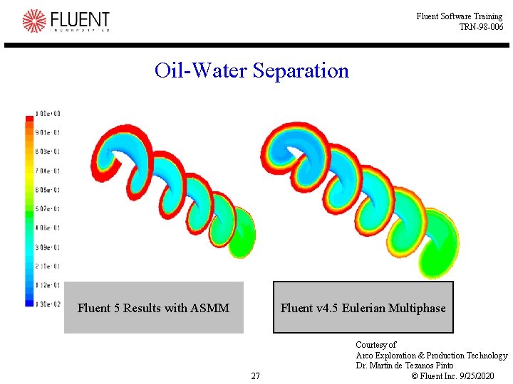 Fluent Software Training TRN-98 -006 Oil-Water Separation Fluent 5 Results with ASMM Fluent v